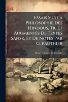 Essais Sur La Philosophie Des Hindous, Tr. Et Augmentés De Textes Sansk. Et De Notes Par G. Pauthier 1142433226 Book Cover