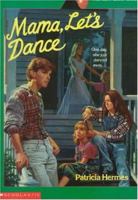 Mama, Let's Dance: A Novel 0316358614 Book Cover