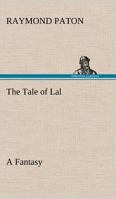 The Tale of Lal 3849152774 Book Cover