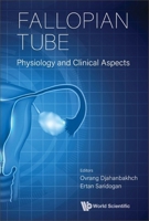 Fallopian Tube: Physiology and Clinical Aspects 9811263957 Book Cover