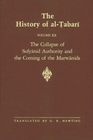 The History of al-Tabari, Volume 20: The Collapse of Sufyanid Authority and the Coming of the Marwanids 088706857X Book Cover