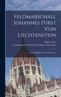 Feldmarschall Johannes Fürst Von Liechtenstein: Eine Biographie 1015980813 Book Cover