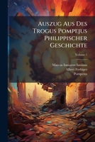 Auszug Aus Des Trogus Pompejus Philippischer Geschichte, Volume 1 1179416708 Book Cover