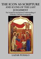 The Icon As Scripture: A scriptural and spiritual understanding of Orthodox Christian Iconography 1548596736 Book Cover