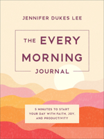 Every Morning Journal : 5 Minutes to Start Your Day with Faith, Joy, and Productivity 0764247107 Book Cover