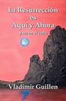 La Resurreccion Es Aqui, y No En El Cieb 0741458950 Book Cover