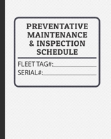 Preventative Maintenance and Inspection Schedule: Fleet Tag# and Serial Number Control for Tractors, Trucks, Machinery & Farm Equipment 1693235374 Book Cover