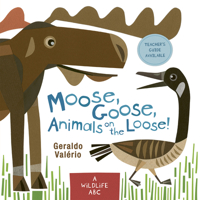 Moose, Goose, Animals on the Loose!: A Wildlife ABC 1771477490 Book Cover