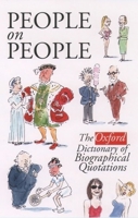 People on People: The Oxford Dictionary of Biographical Quotations 0198662610 Book Cover