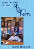 Come on Along & Listen to My Life in Theatre 1480876313 Book Cover