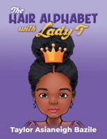 The Hair Alphabet with Lady T B0G545ZZQF Book Cover
