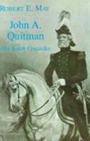 John A. Quitman: Old South Crusader (Southern Biography Series) 0807112070 Book Cover