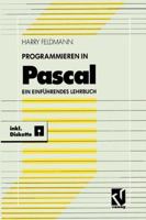 Programmieren in Pascal: Ein Einfuhrendes Lehrbuch Mit Diskette 3528052619 Book Cover