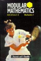 Modular Mathematics: Module E: Mechanics 1 0748715029 Book Cover