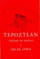 Tepoztlán: Village in Mexico 0030060508 Book Cover