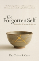 The Forgotten Self: Remember Who You Truly Are B0G51WPJZN Book Cover