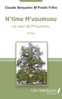N'time M'voumvou. Le coeur de M'voumvou: Roman (French Edition) 234322868X Book Cover