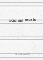 Against Music 1952411491 Book Cover