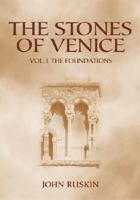 The Stones of Venice: Introductory Chapters and Local Indices for the Use of Travellers While Staying in Venice and Verona; Volume 1 0486443175 Book Cover