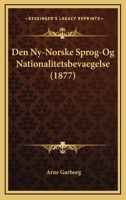 Den Ny-Norske Sprog-Og Nationalitetsbevaegelse (1877) 1168085020 Book Cover