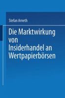 Die Marktwirkung Von Insiderhandel an Wertpapierborsen 3824473879 Book Cover