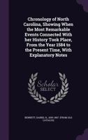 Chronology of North Carolina, Showing When The Most Remarkable Events Connected 1018274375 Book Cover