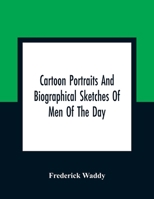 Cartoon Portraits And Biographical Sketches Of Men Of The Day 1376711443 Book Cover