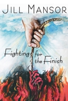 Fighting for the Finish: One Extraordinary Year in One Ordinary Woman's Life 1938796373 Book Cover