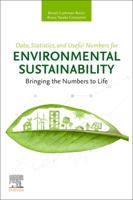 Data, Statistics, and Useful Numbers for Environmental Sustainability: Bringing the Numbers to Life 0128229586 Book Cover