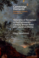 Networks of Reception in the Eighteenth-Century British Press and Laurence Sterne (Elements in Eighteenth-Century Connections) 1009663194 Book Cover