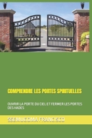 COMPRENDRE LES PORTES SPIRITUELLES: OUVRIR LA PORTE DU CIEL ET FERMER LES PORTES DES HADES (French Edition) B0882KF8K6 Book Cover