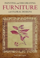 Painting and Decorating Furniture with Floral Designs 0719844703 Book Cover