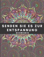 Senden Sie es zur Entspannung schwierig: Mandala zum Entspannen, Farbe Mandala Muster für Erwachsene, Mandala, Blumen, Zeichnungen, tolles Geschenk ... weniger stressiges Design (German Edition) B0875YCBT5 Book Cover