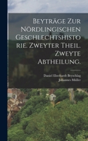 Beytr�ge Zur N�rdlingischen Geschlechtshistorie. Zweyter Theil. Zweyte Abtheilung. 1018186654 Book Cover