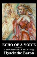 Echo of a Voice: Book Two of The Cassandra's Tear Trilogy 0595208541 Book Cover