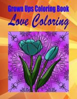 Grown Ups Coloring Book Love Coloring 1534727116 Book Cover