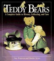 Teddy Bears: A Complete Guide to History, Collecting, and Care 0028604172 Book Cover
