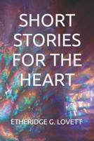Short Stories For The Heart B08DSFG4JJ Book Cover