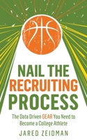 Nail The Recruiting Process: The Data Driven GEAR You Need to Become a College Athlete B0CTQZLGQH Book Cover