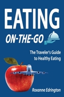 Eating On The Go: Traveling Lite 1691231061 Book Cover