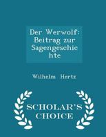 Der Werwolf: Beitrag zur Sagengeschichte 1016462174 Book Cover