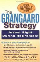 Grangaard Strategy: Invest Right During Retirement 0399528474 Book Cover