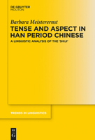 Tense and Aspect in Han Period Chinese: A Linguistic Analysis of the 'Shijì' 3110339323 Book Cover