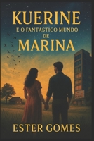 Kuerine e o Fantástico Mundo de Marina (Portuguese Edition) B0F8DXTZ3Q Book Cover