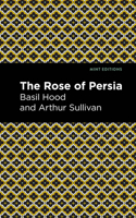 The Rose of Persia 1513281453 Book Cover