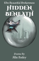 The Beautiful Brokenness Hidden Beneath B0C91NT9SL Book Cover