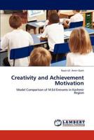 Creativity and Achievement Motivation: Model Comparison of M.Ed Entrants in Kashmir Region 3847316699 Book Cover