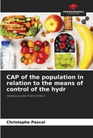 CAP of the population in relation to the means of control of the hydr: Severe acute malnutrition 6205893665 Book Cover