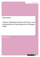 Urbaner öffentlicher Raum und Natur- und Denkmalschutz. Das Beispiel des Göttinger Walls 3346499863 Book Cover