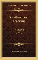 Shorthand And Reporting: A Lecture 1011164817 Book Cover